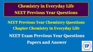 Read more about the article NEET-UG : Previous year chemistry questions chemistry in everyday life